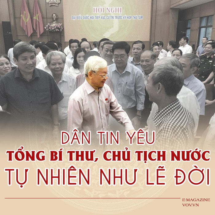 Dân tin yêu Tổng Bí thư, Chủ tịch nước: Tự nhiên như lẽ đời